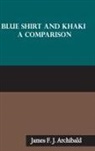 James F. J. Archibald - Blue Shirt and Khaki
