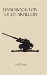 A. B. Dyer - Handbook for Light Artillery