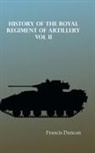 Francis Duncan - History of the Royal Regiment of Artillery Vol. II