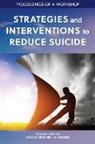 Board On Health Care Services, Board On Health Sciences Policy, Forum on Mental Health and Substance Use Disorders, Health And Medicine Division, National Academies Of Sciences Engineeri, National Academies of Sciences Engineering and Medicine - Strategies and Interventions to Reduce Suicide