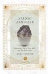 Andy Crouch - Strong and Weak