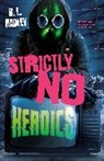 B L Radley, B L Radley, B. L. Radley - Strictly No Heroics