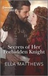 Ella Matthews - Secrets of Her Forbidden Knight