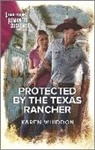 Karen Whiddon - Protected by the Texas Rancher