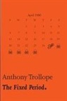 Anthony Trollope - The Fixed Period [A Whisky Priest Book]