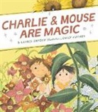 Laurel Snyder, Snyder Laurel, Emily Hughes, Hughes Emily - Charlie & Mouse Are Magic
