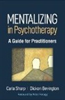 Dickon Bevington, Peter Fonagy, Carla Sharp - Mentalizing in Psychotherapy