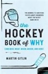 Martin Gitlin - Hockey Book of Why (And Who, What, When, Where, and How)