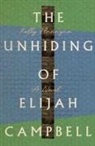Kelly Flanagan - The Unhiding of Elijah Campbell