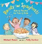 Polly Dunbar, Michael Rosen, Polly Dunbar - Ready for Spaghetti: Funny Poems for Funny Kids
