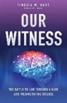 Timesia M. Hart, Genet Jones - Our Witness: The Battle to Live Through a Rare and Incapacitating Disease