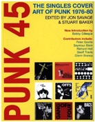 Stuart Baker, Gillespie (Primal Scre, Jon Savage, Stuart Baker, Jon Savage - Punk 45 The Singles Cover Art of Punk 1976-80