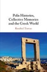 Rosalind Thomas, Rosalind (University of Oxford) Thomas, Thomas Rosalind - Polis Histories, Collective Memories and the Greek World