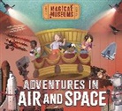 BEN HUBBARD, Ben Hubbard, Max Rambaldi, Max Rambaldi - Magical Museums: Adventures in Air and Space