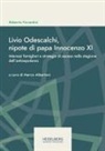 Roberto Fiorentini, Marco Albertoni - Livio Odescalchi, nipote di papa Innocenzo XI