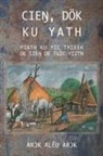 Ar¿K Alëu Ar¿K - CIE¿, DÖK KU YATH PIATH KU YIC THIEEK DE CIE¿ DE TUÏC YIITH