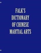 Andrea Falk - Falk's Dictionary of Chinese Martial Arts, Deluxe Soft Cover