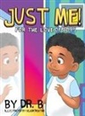 B - JUST ME! FOR THE LOVE OF BOYS