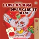 Shelley Admont, Kidkiddos Books - I Love My Mom (English Welsh Bilingual Book for Kids)