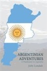 John Lonsdale - Argentinian Adventures