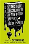 Jason Pargin, Jason Wong Pargin, David Wong - John Dies At the End