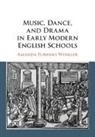 Amanda Eubanks Winkler, Amanda (Syracuse University Eubanks Winkler - Music, Dance, and Drama in Early Modern English Schools
