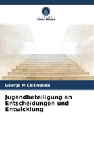 George M Chikwanda - Jugendbeteiligung an Entscheidungen und Entwicklung
