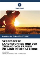 BANKOLAY THEODORE TURAY - VERBESSERTE LANDREFORMEN UND DER ZUGANG VON FRAUEN ZU LAND IN SIERRA LEONE