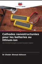 Shabir Ahmad Akhoon - Cathodes nanostructurées pour les batteries au lithium-ion