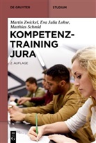 Eva Julia Lohse, Eva Julia (Prof. Dr.) Lohse, Matthias Schmid, Martin Zwickel, Martin (Dr.) Zwickel - Kompetenztraining Jura