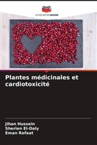 Sherien El-Daly, Jihan Hussein, Eman Refaat - Plantes médicinales et cardiotoxicité