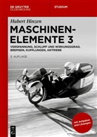 Hubert Hinzen - Hubert Hinzen: Maschinenelemente - 3: Verspannung, Schlupf und Wirkungsgrad, Bremsen, Kupplungen, Antriebe