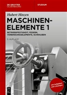 Hubert Hinzen - Hubert Hinzen: Maschinenelemente - 1: Betriebsfestigkeit, Federn, Verbindungselemente, Schrauben