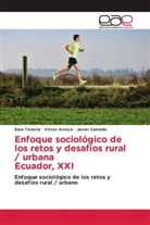 Victor Arroyo, Javier Caicedo, Sara Tenorio - Enfoque sociológico de los retos y desafíos rural / urbana Ecuador, XXI