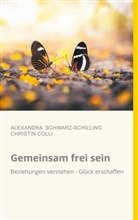 Christin Colli, Alexandra Schwarz-Schilling - Gemeinsam frei sein