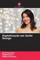 Aman Arora, Kirti Parashar, MANU Parashar - Digitalização em Smile Design