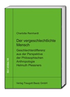Charlotte Reinhardt, Hans Rainer Sepp - Der vergeschlechtlichte Mensch