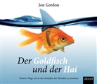 Jon Gordon, Jacobs Dirk, Mathias Grimm - Der Goldfisch und der Hai, Audio-CD (Audiolibro)