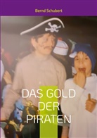 Bernd Schubert - Das Gold der Piraten