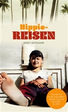 Birgit Løitegaard - Hippiereisen