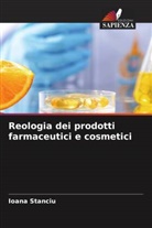 Ioana Stanciu - Reologia dei prodotti farmaceutici e cosmetici