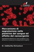 Dr. Siddhartha Shrivastava, Siddhartha Shrivastava - Meccanismo di segnalazione nelle piastrine del sangue ed effetto del nanoargento