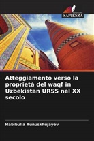 Habibulla Yunuskhujayev - Atteggiamento verso la proprietà del waqf in Uzbekistan URSS nel XX secolo