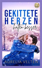 Aurelia Velten - Gekittete Herzen halten besser
