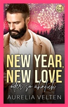 Aurelia Velten - New Year, New Love oder so ähnlich ...