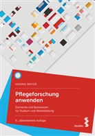 Ana Cartaxo, Jasmin Eppel-Meichinger, Hanna Mayer - Pflegeforschung anwenden