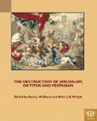 Kara L. (EDT)/ Wright Mcshane, Kara L. McShane, Mark J. B. Wright - The Destruction of Jerusalem, or Titus and Vespasian
