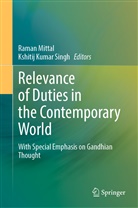 Kumar Singh, Raman Mittal, Kshitij Kumar Singh - Relevance of Duties in the Contemporary World