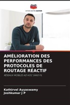 Kathirvel Ayyaswamy, Joshkumar J P - AMÉLIORATION DES PERFORMANCES DES PROTOCOLES DE ROUTAGE RÉACTIF