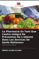 Nerea Acuña Elvira - La Pharmacie En Tant Que Centre Intégré De Prévention De L'obésité Dans Les Services De Santé Nationaux